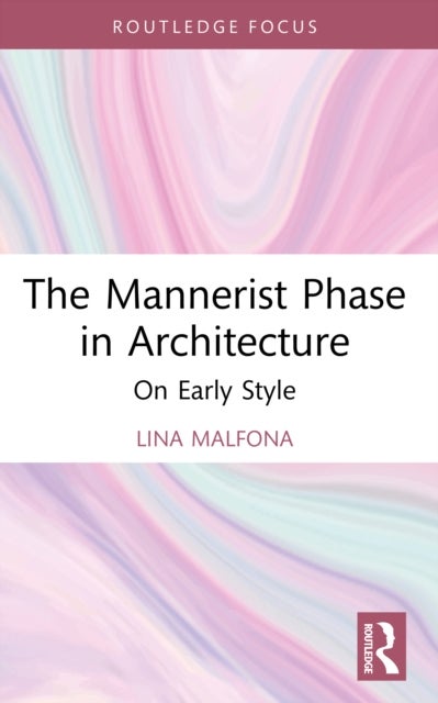 The Mannerist Phase in Architecture - On Early Style