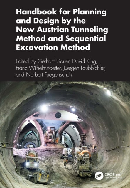 Handbook for Planning and Design by the New Austrian Tunneling Method and Sequential Excavation Method