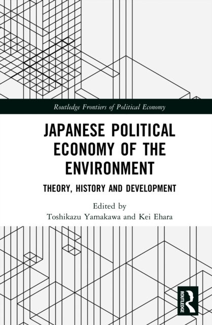 Japanese Political Economy of the Environment - Theory, History, and Development