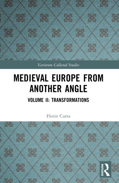 Medieval Europe From Another Angle - Volume II: Transformations