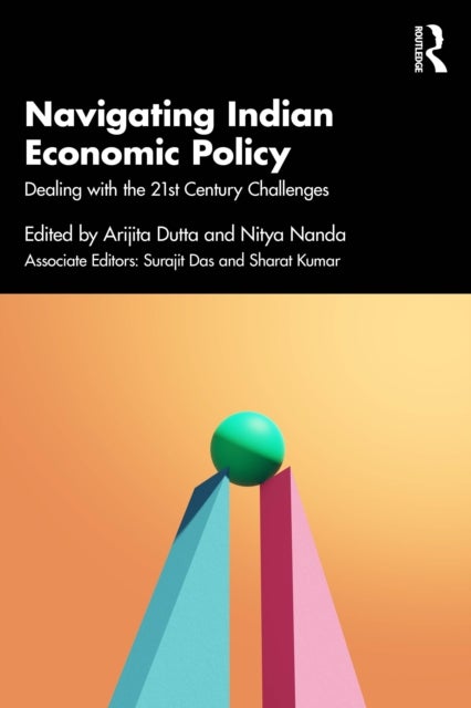 Navigating the Indian Economic Policy - Dealing with 21st Century Challenges