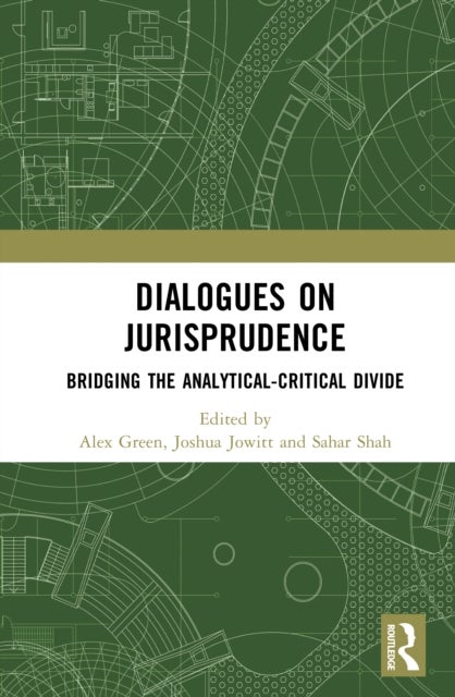 Dialogues on Jurisprudence - Bridging the Analytical-Critical Divide