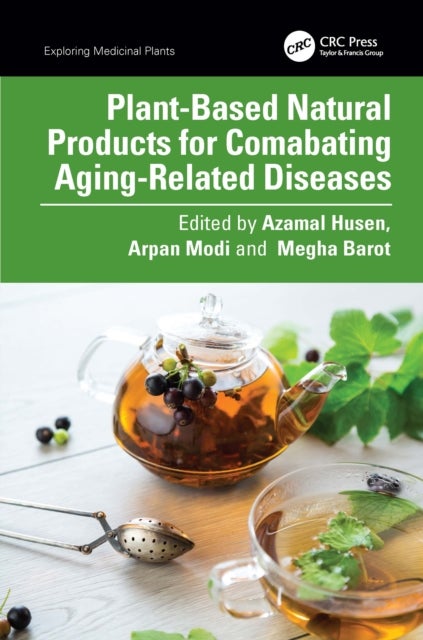 Plant-Based Natural Products for Combating Aging-Related Diseases