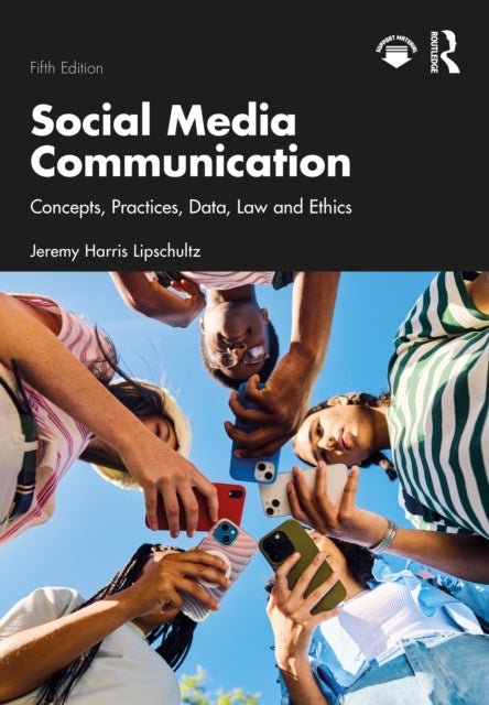 Social Media Communication - Concepts, Practices, Data, Law and Ethics