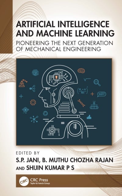 Artificial Intelligence and Machine Learning - Pioneering the Next Generation of Mechanical Engineering