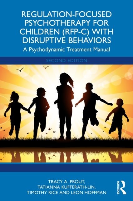 Regulation-Focused Psychotherapy for Children (RFP-C) with Disruptive Behaviors - A Psychodynamic Treatment Manual