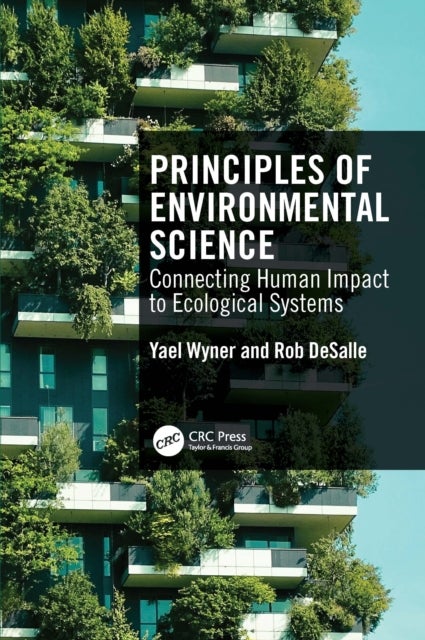 Principles of Environmental Science - Connecting Human Impact to Ecological Systems