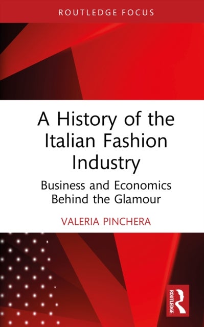 A History of the Italian Fashion Industry - Business and Economics Behind the Glamour