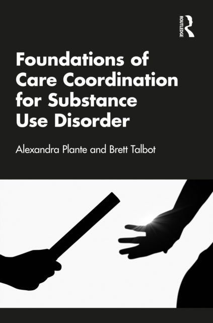 Foundations of Care Coordination for Substance Use Disorder