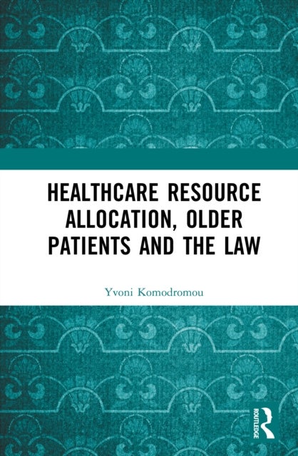 Healthcare Resource Allocation, Older Patients, and the Law