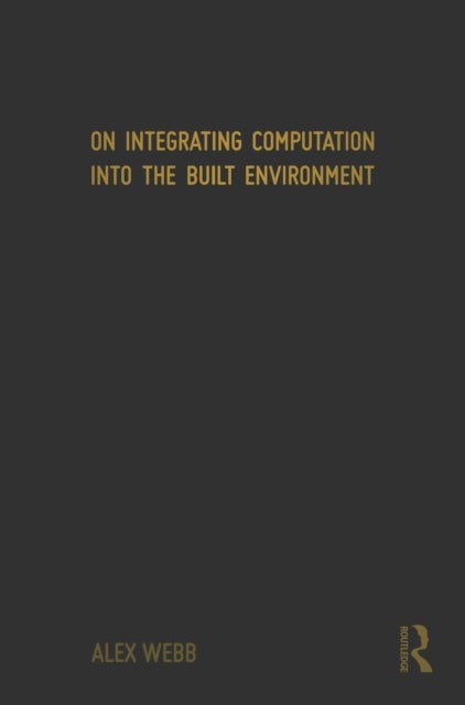 On Integrating Computation into the Built Environment