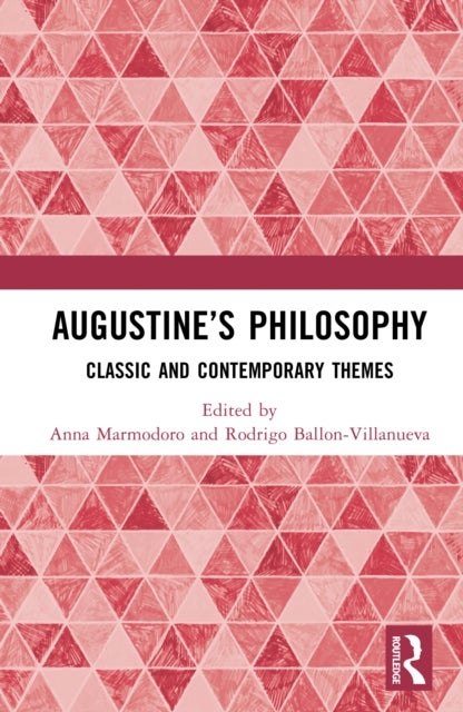 Augustine’s Philosophy - Classic and Contemporary Themes