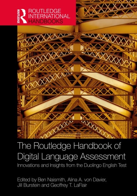 The Routledge Handbook of Digital Language Assessment - Innovations and Insights from the Duolingo English Test