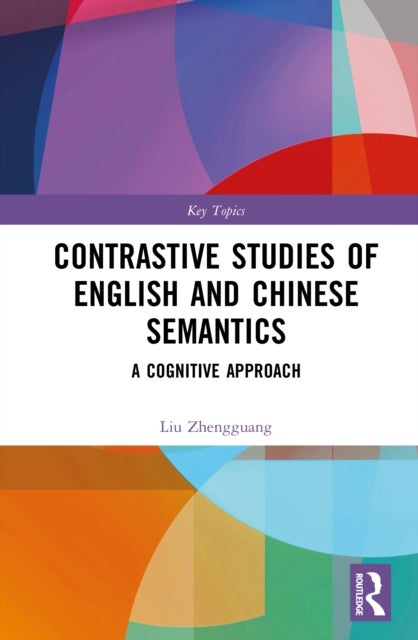 Contrastive Studies of English and Chinese Semantics - A Cognitive Approach