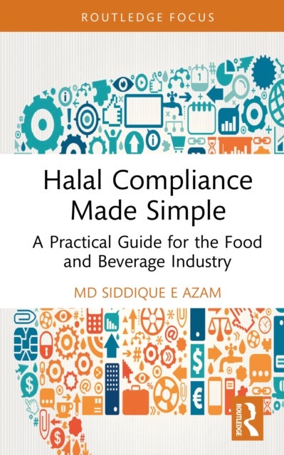 Halal Compliance Made Simple - A Practical Guide for the Food and Beverage Industry