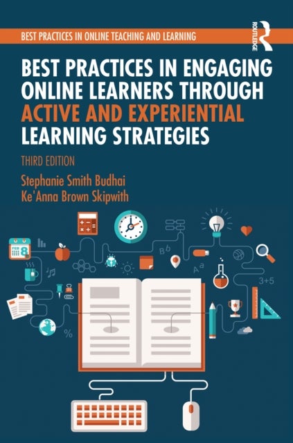 Best Practices in Engaging Online Learners Through Active and Experiential Learning Strategies