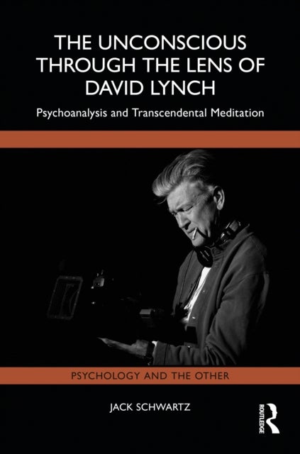 The Unconscious Through the Lens of David Lynch - Psychoanalysis and Transcendental Meditation