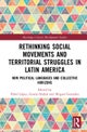 Rethinking Social Movements and Territorial Struggles in Latin America