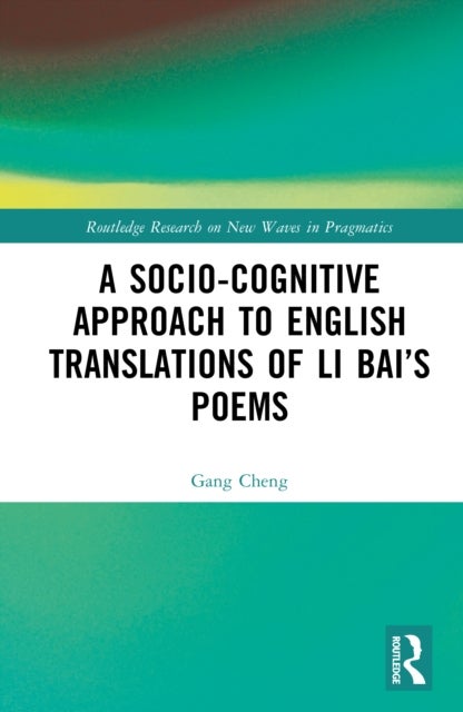 A Socio-cognitive Approach to English Translations of Li Bai’s Poems