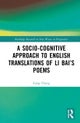A Socio-cognitive Approach to English Translations of Li Bai’s Poems
