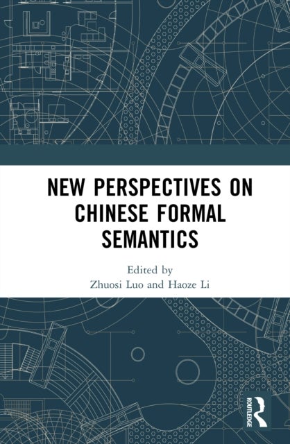 New Perspectives on Chinese Formal Semantics