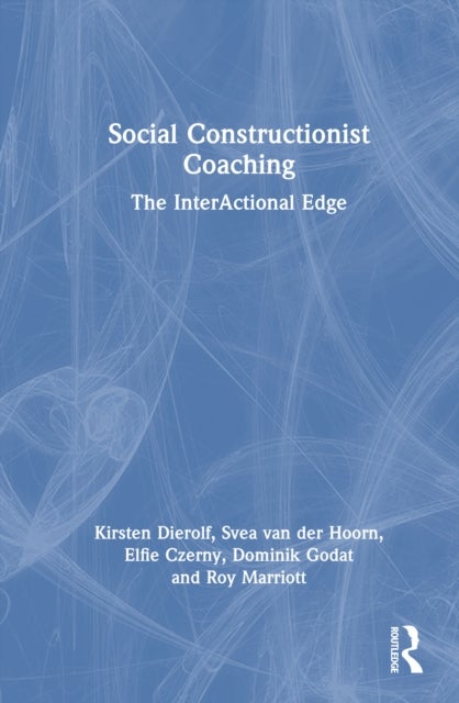 Social Constructionist Coaching - The InterActional Edge
