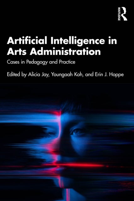 Artificial Intelligence in Arts Administration - Cases in Pedagogy and Practice