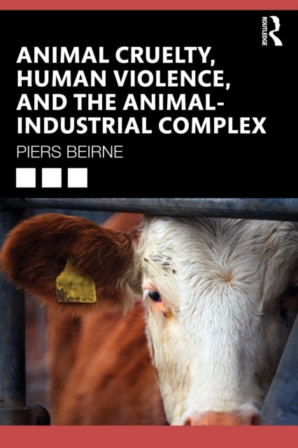 Animal Cruelty, Human Violence, and the Animal-Industrial Complex