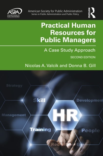 Practical Human Resources for Public Managers - A Case Study Approach