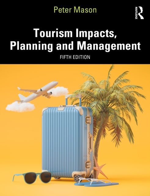 Tourism Impacts, Planning and Management