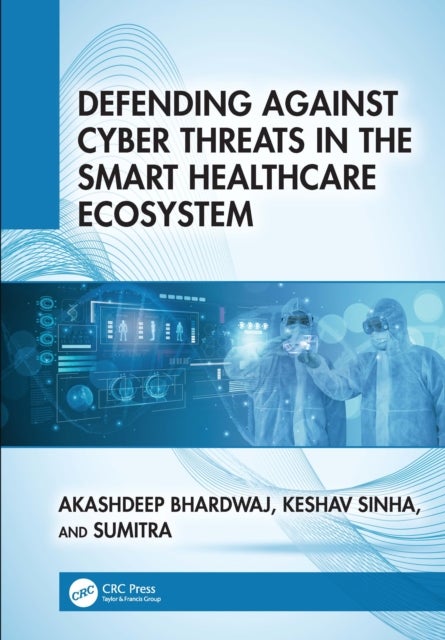 Defending Against Cyber Threats in the Smart Healthcare Ecosystem