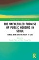 The Unfulfilled Promise of Public Housing in Seoul