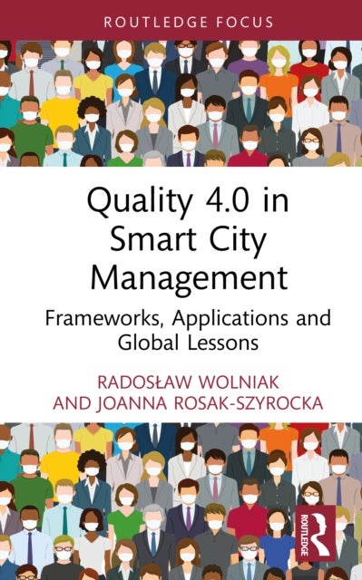 Quality 4.0 in Smart City Management - Frameworks, Applications and Global Lessons