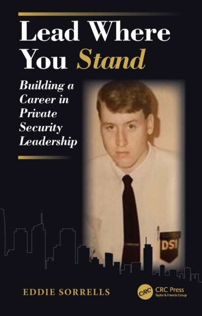 Lead Where You Stand - Building a Career in Private Security Leadership