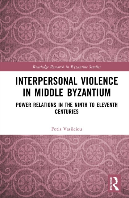 Interpersonal Violence in Middle Byzantium