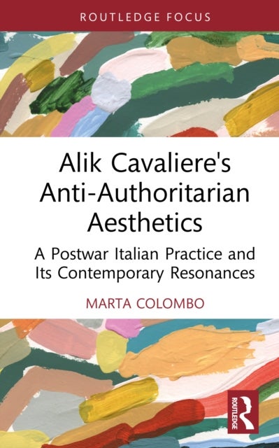 Alik Cavaliere's Anti-Authoritarian Aesthetics