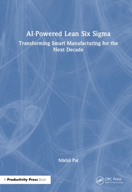 AI-Powered Lean Six Sigma - Transforming Smart Manufacturing for the Next Decade