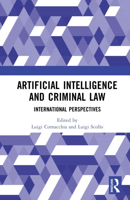 Artificial Intelligence and Criminal Law - International Perspectives