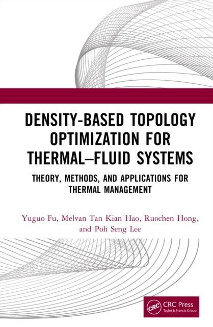 Density-Based Topology Optimization for Thermal–Fluid Systems - Theory, Methods, and Applications for Thermal Management