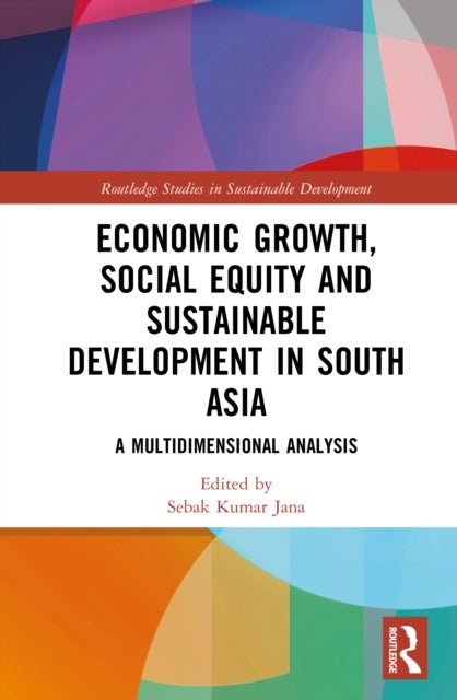 Economic Growth, Social Equity and Sustainable Development in South Asia - A Multidimensional Analysis
