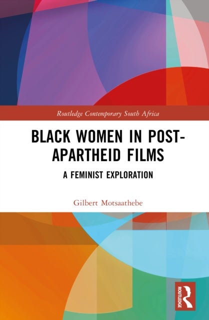 Black Women in Post-Apartheid Films - A Feminist Exploration