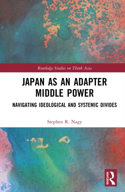 Japan as an Adapter Middle Power - Navigating Ideological and Systemic Divides