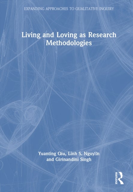 Living and Loving as Research Methodologies