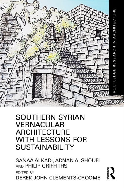 Southern Syrian Vernacular Architecture with Lessons for Sustainability