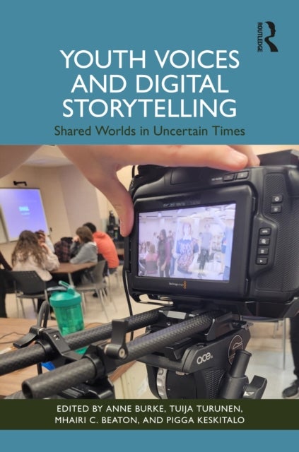 Youth Voices and Digital Storytelling - Shared Worlds in Uncertain Times