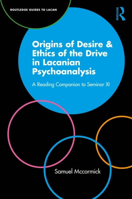 Origins of Desire & Ethics of the Drive in Lacanian Psychoanalysis