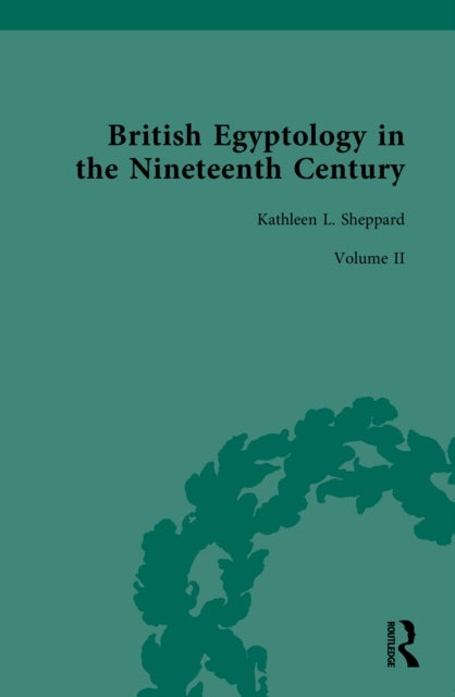 British Egyptology in the Nineteenth Century