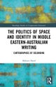 The Politics of Space and Identity in Middle Eastern-Australian Writing