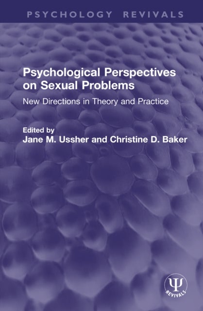 Psychological Perspectives on Sexual Problems - New Directions in Theory and Practice