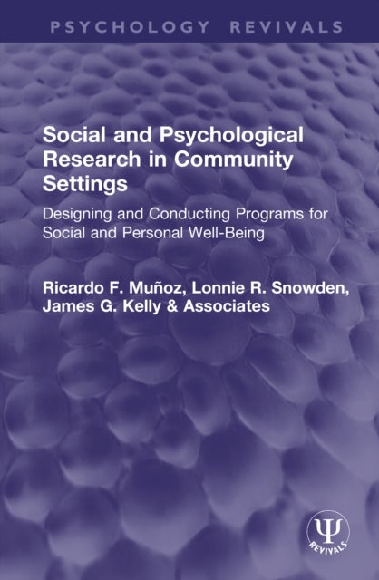 Social and Psychological Research in Community Settings - Designing and Conducting Programs for Social and Personal Well-Being